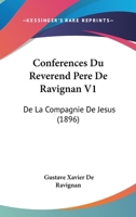 Conferences Du Reverend Pere De Ravignan V1: De La Compagnie De Jesus (1896) 1161039678 Book Cover