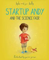 Startup Andy and the Science Fair 0990495612 Book Cover