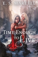Time Enough to Live: A Time Equation Novel 1948063980 Book Cover