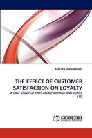 THE EFFECT OF CUSTOMER SATISFACTION ON LOYALTY: A CASE STUDY OF FIRST ALLIED SAVINGS AND LOANS LTD 3838351819 Book Cover