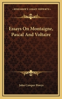 Essays On Montaigne, Pascal And Voltaire 1258992280 Book Cover