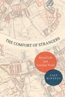 The Comfort of Strangers: Social Life and Literary Form 0190887427 Book Cover