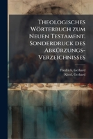 Theologisches Worterbuch Zum Neuen Testament. Sonderdruck Des Abkurzungs-Verzeichnisses 1245189484 Book Cover