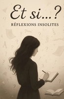 Et si… ?: Pour ceux qui aiment penser de travers (French Edition) B0F7RMKJ3P Book Cover