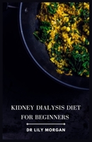 Kidney Dialysis Diet for Beginners: Recipes that are both delicious and dialysis-friendly B0CD9CQZRL Book Cover