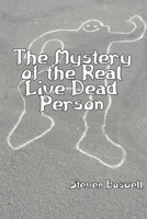 The Mystery Of The Real Live Dead Person B0B19CDW4N Book Cover