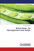 Broad bean: Its Management and Scope 3330086262 Book Cover