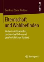 Elternschaft Und Wohlbefinden: Kinder Im Individuellen, Partnerschaftlichen Und Gesellschaftlichen Kontext 3658225602 Book Cover
