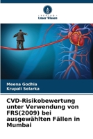 CVD-Risikobewertung unter Verwendung von FRS(2009) bei ausgewählten Fällen in Mumbai (German Edition) 6204979310 Book Cover
