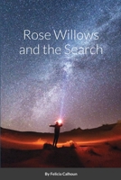 Rose Willows and the Search 1716656265 Book Cover