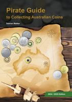 Pirate Guide to Collecting Australian Coins: 2024/2025 Edition 0645368768 Book Cover