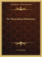 The Theosophical Mahatmans 142537042X Book Cover