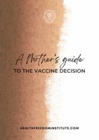 A Mother's Guide to the Vaccine Decision B0GYFCLFZD Book Cover