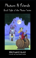 Photons & Friends: Book 8 of the Photon Series 168719274X Book Cover