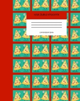 Wide Ruled Notebook Composition Book: Cute Novelty Gift for Girls Boys Teens & Kids. 8 x 10 120 Pages. Pizza Pattern 1686760507 Book Cover