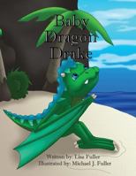 Baby Dragon Drake 1542486971 Book Cover