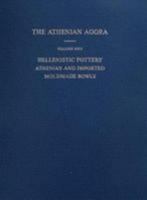 Hellenistic Pottery: Athenian and Imported Moldmade Bowls (Athenian Agora) 0876612222 Book Cover