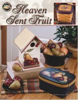 Heaven Sent Fruit (Leisure Arts #22555) 1601401892 Book Cover
