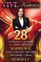 28 Lessons a Woman Learns After a Marriage That Couldn't See Her: She Finally Chooses Herself B0GY68F8JF Book Cover
