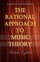 The Rational Approach to Music Theory 1778211208 Book Cover