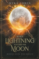 When Lightning Touched The Moon B0BYKBTWN6 Book Cover