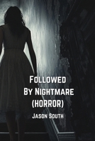 Followed By Nightmare (HORROR) B0DPTGC997 Book Cover