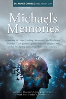 Michael's Memories: A Journey of Hope, Healing, Awareness, and Resilience. Includes "Care partner's guide, practical insights and toolkit for Ageing and Living Well with Dementia". 1038313678 Book Cover