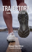 Trajectory: Living Into A Greater Story B0CK42NJN9 Book Cover