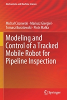 Modeling and Control of a Tracked Mobile Robot for Pipeline Inspection 3030427145 Book Cover