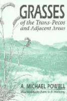 Grasses of the Trans-Pecos and Adjacent Areas 0965798550 Book Cover