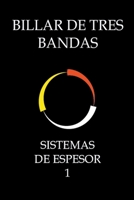 Billar De Tres Bandas - Sistemas De Espesor 1 (Spanish Edition) B0CRKJL9R9 Book Cover