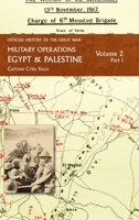 Military Operations Egypt & Palestine: Volume 2 Part 1: FROM JUNE 1917 TO THE END OF THE WAR 1474538959 Book Cover