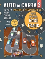 Auto di Carta 2 - Racetrack - Pista di Gara: 16 Macchinine di carta, pista, curve e strade, pronte da tagliare, assemblare e giocare (Italian Edition) B0CNR4K8S6 Book Cover