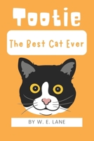 Tootie: The Best Cat Ever B0DV3YWD8Q Book Cover
