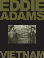 Eddie Adams: Vietnam 1884167969 Book Cover