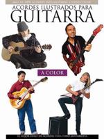 Acordes Ilustrados Para Guitarra a Color 0825633575 Book Cover