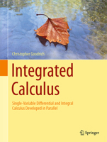 Integrated Calculus: Single-Variable Differential and Integral Calculus Developed in Parallel 3032269644 Book Cover