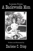 Lessons From A Backwoods Mom 0741472694 Book Cover