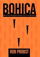 Bohica: "What You Managers Always Do to Us Workers" 1452535531 Book Cover