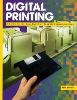 Digital Printing: A Guide to the New World of Graphic Communications 0941845176 Book Cover