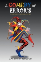 A COMEDY OF ERROR'S: IN-BETWEEN NOTABLE QOUTES 1698710607 Book Cover