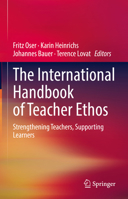The International Handbook of Teacher Ethos: Strengthening Teachers, Supporting Learners 3030736431 Book Cover