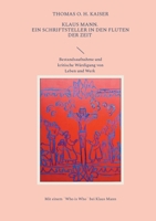 Klaus Mann. Ein Schriftsteller in den Fluten der Zeit: Bestandsaufnahme und kritische Würdigung von Leben und Werk (German Edition) 375831187X Book Cover