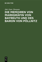 Die Memoiren von Markgräfin von Bayreuth und des Baron von Pöllnitz 3112624033 Book Cover