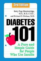 Diabetes 101: A Pure and Simple Guide for People Who Use Insulin, 3rd Edition 0471346756 Book Cover