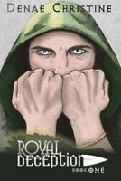 Royal Deception (Royal Deception, #1) 1511562897 Book Cover