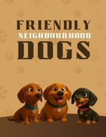 Friendly Neighbourhood Dogs: Stories and Adventures of Trump, Cruz, and Sky B0FPQRBNDM Book Cover