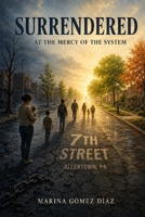 SURRENDERED: AT THE FEET OF THE SYSTEM (LA ERA DE LA INSPIRACIÓN Fe, Supraconciencia e Inteligencia Artificial) B0HH81CQMG Book Cover