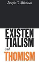 Existentialism and Thomism 080653012X Book Cover