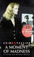 A Moment of Madness: A Fairfax and Valiance Mystery (Crime & Passion) 0753500248 Book Cover
